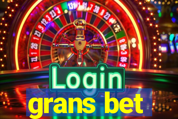 grans bet